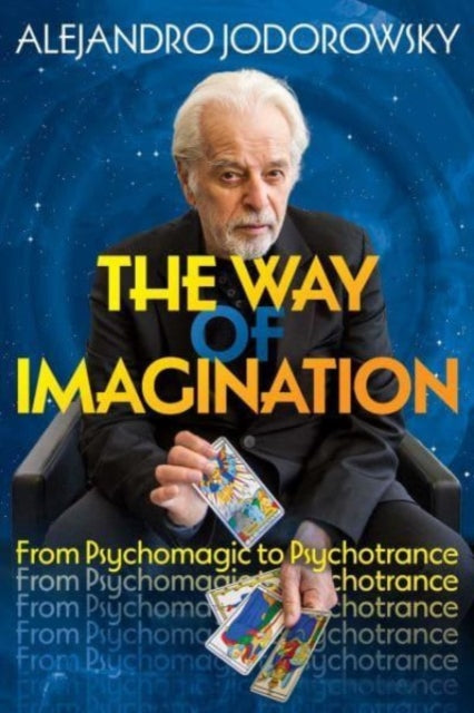 Book cover of: Way of Imagination. By: Alejandro Jodorowsky