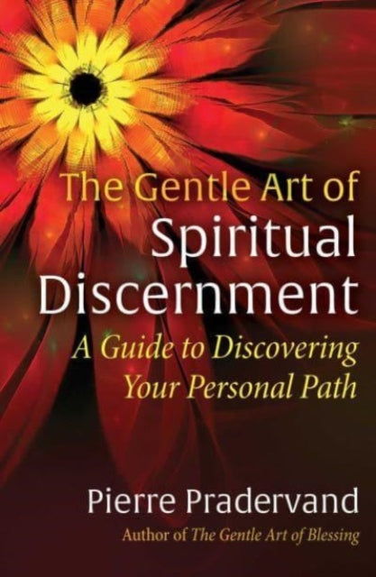 Book cover of: Gentle Art of Spiritual Discernment. By: Pierre Pradervand