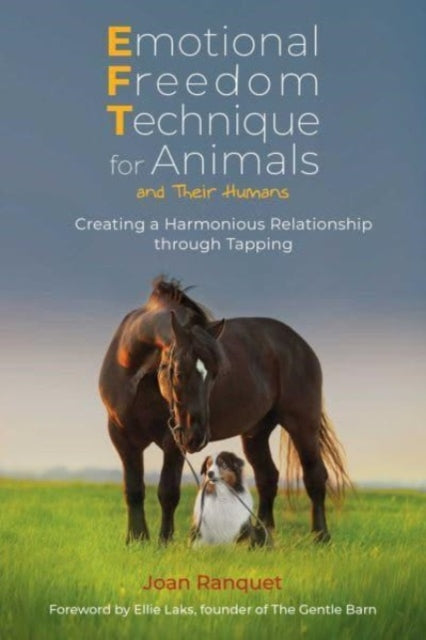 Book cover of: Emotional Freedom Technique for Animals and Their Humans. By: Joan Ranquet