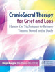 Book cover of: CranioSacral Therapy for Grief and Loss. By: Diego Maggio