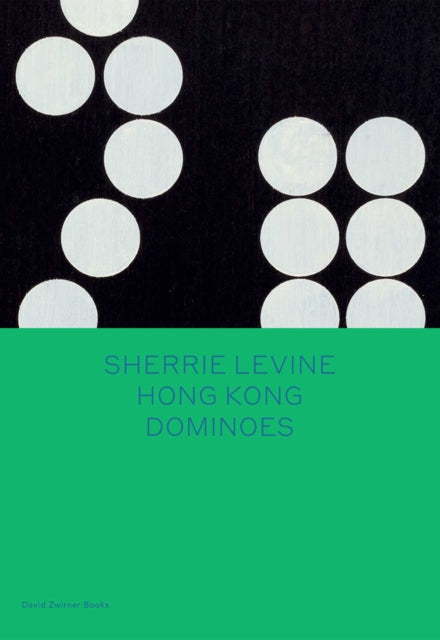 Book cover of: Sherrie Levine: Hong Kong Dominoes. By: Sherrie Levine