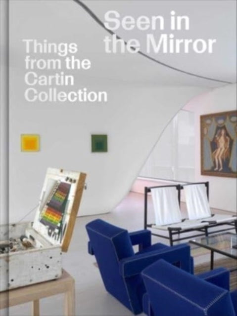 Book cover of: Seen in the Mirror: Things from the Cartin Collection. By: Luke Syson