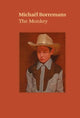 Book cover of: Michael Borremans: The Monkey. By: Michaël Borremans