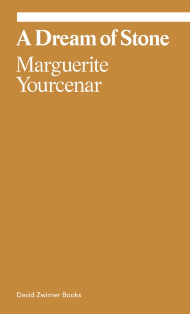Book cover of: Marguerite Yourcenar: A Dream of Stone