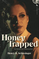Book cover of: Honey Trapped. By: Henry A. Schlesinger