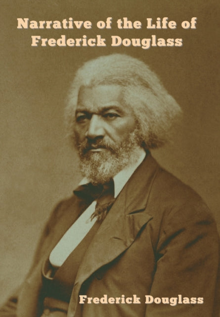 Book cover of: Narrative of the Life of Frederick Douglass. By: Frederick Douglass