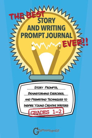 Best Story and Writing Prompt Journal Ever, Grades 1-2