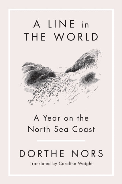 Book cover of: Line in the World. By: Dorthe Nors