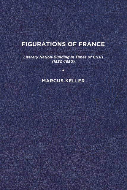 Book cover of: Figurations of France. By: Marcus Keller