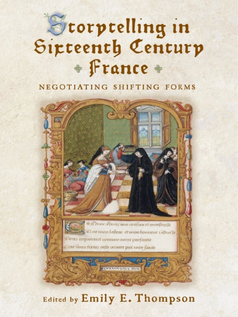 Book cover of: Storytelling in Sixteenth-Century France. By: Emily E. Thompson