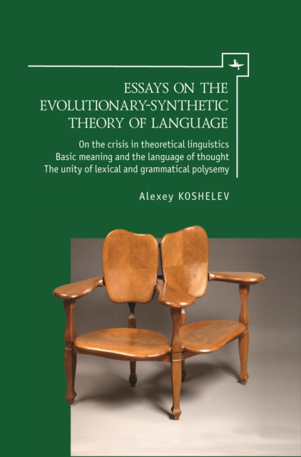 Book cover of: Essays on the Evolutionary-Synthetic Theory of Language. By: Alexey Koshelev