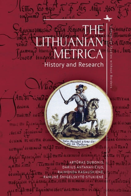 Book cover of: Lithuanian Metrica. By: Artūras Dubonis