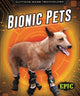 Book cover of: Bionic Pets. By: Betsy Rathburn