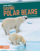 Book cover of: Saving Polar Bears. By: Emma Huddleston