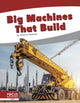 Book cover of: Big Machines That Build. By: Brienna Rossiter