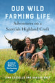 Book cover of: Our Wild Farming Life. By: Lynn Cassells
