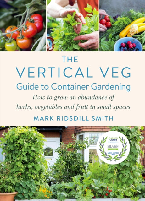 Book cover of: Vertical Veg Guide to Container Gardening. By: Mark Ridsdill Smith
