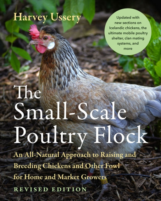 Book cover of: Small-Scale Poultry Flock, Revised Edition. By: Harvey Ussery