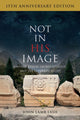Book cover of: Not in His Image (15th Anniversary Edition). By: J. L. LASH