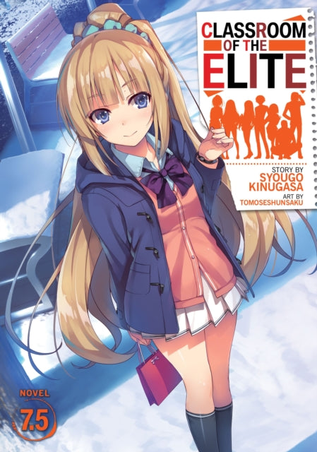 Book cover of: Classroom of the Elite (Light Novel) Vol. 7.5. By: 衣笠彰梧
