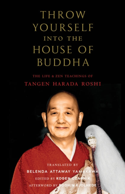 Book cover of: Throw Yourself into the House of Buddha. By: Tangen Harada