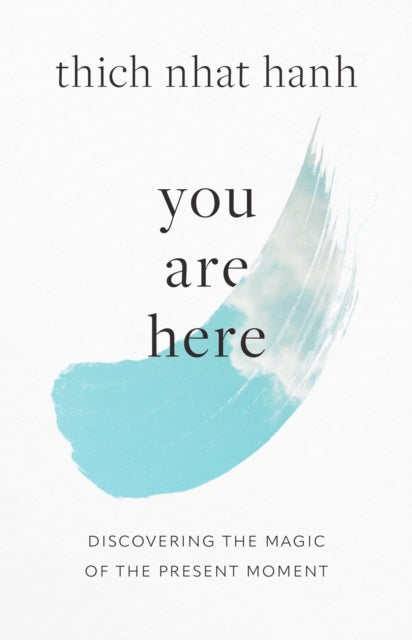 Book cover of: You Are Here. By: Thich Nhat Hanh