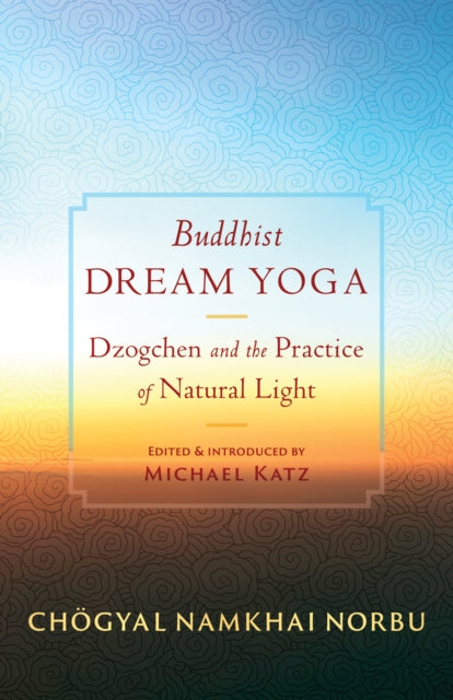 Book cover of: Buddhist Dream Yoga. By: Chögyal Namkhai Norbu