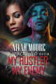Book cover of: My Hustler, My Enemy. By: Niyah Moore