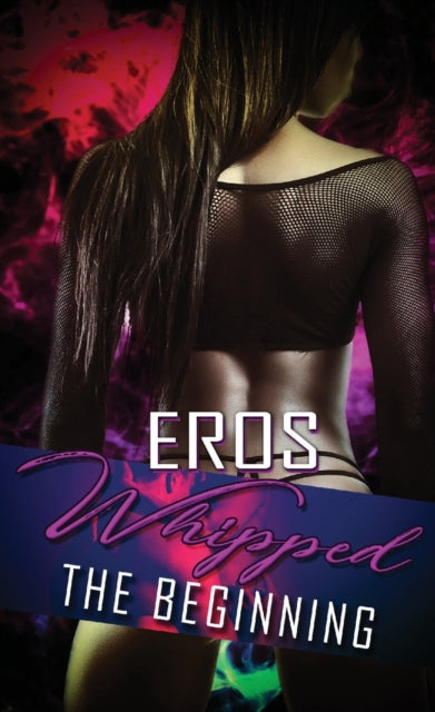 Book cover of: Whipped. By: Eros