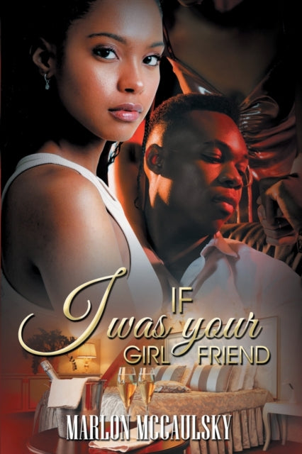 Book cover of: If I Was Your Girlfriend. By: Marlon McClaulsky