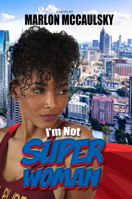 Book cover of: I'm Not Superwoman. By: Marlon McCaulsky