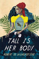 Book cover of: Tall Is Her Body