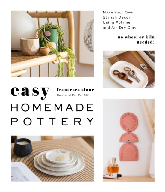 Book cover of: Easy Homemade Pottery. By: Francesca Stone