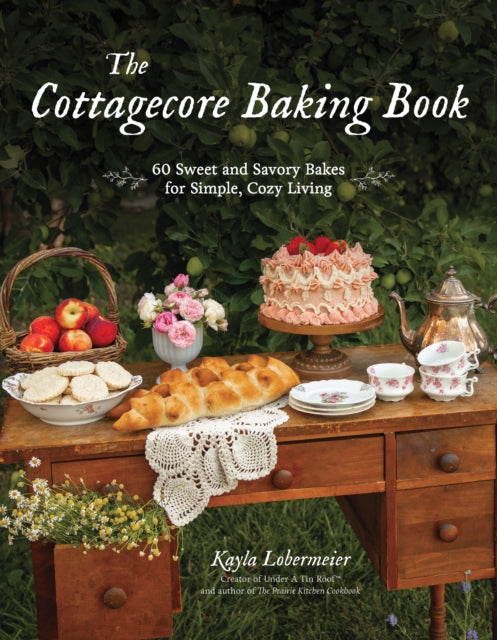 Book cover of: Cottagecore Baking Book. By: Kayla Lobermeier