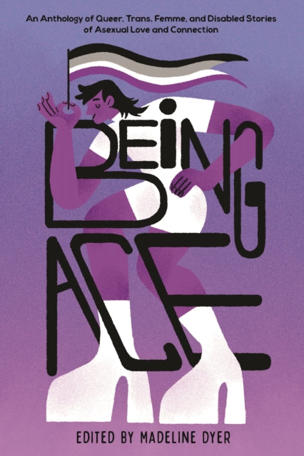 Book cover of: Being Ace. By: Madeline Dyer