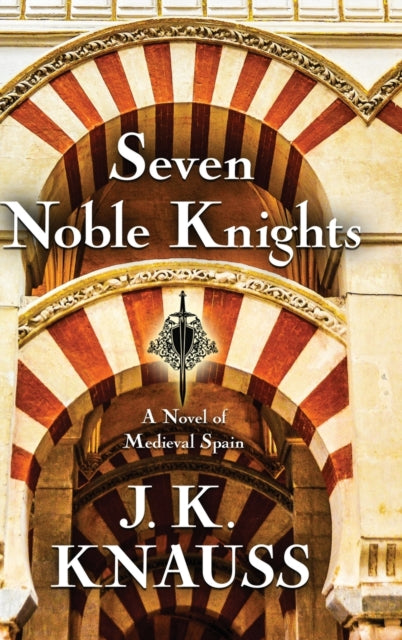 Book cover of: Seven Noble Knights. By: J. K. Knauss