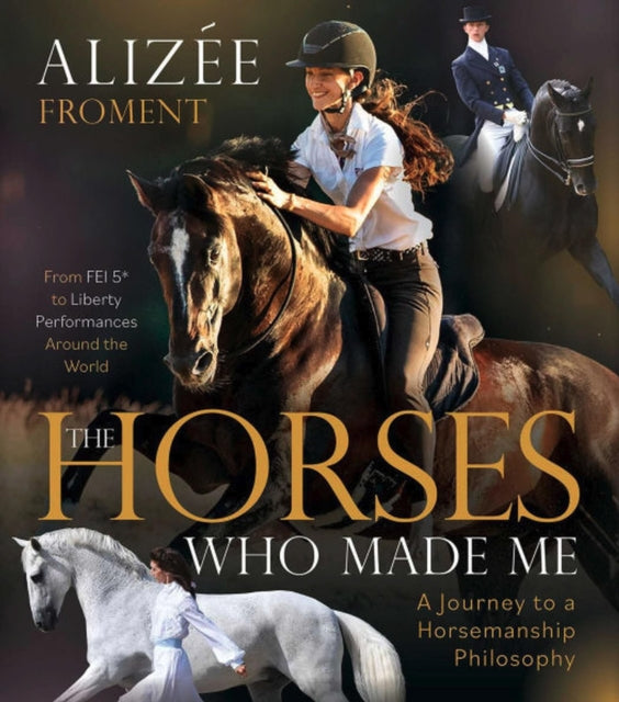 Book cover of: Horses Who Made Me. By: Alizee Froment