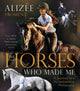 Book cover of: Horses Who Made Me. By: Alizee Froment