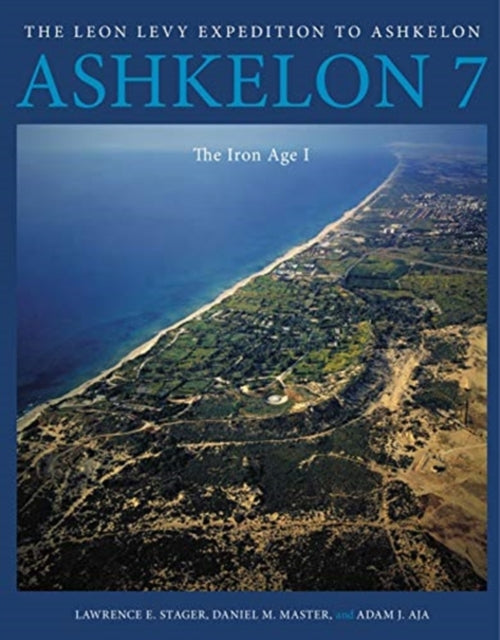 Book cover of: Ashkelon 7. By: Lawrence E. Stager