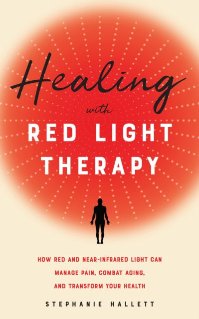 Book cover of: Healing with Red Light Therapy. By: Stephanie Hallett