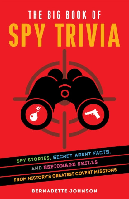 Book cover of: Big Book of Spy Trivia. By: Bernadette Johnson