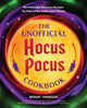 Book cover of: Unofficial Hocus Pocus Cookbook. By: Bridget Thoreson
