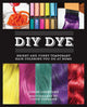 Book cover of: DIY Dye. By: Loren Lankford