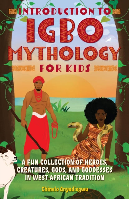 Book cover of: Introduction to Igbo Mythology for Kids. By: Chinelo Anyadiegwu