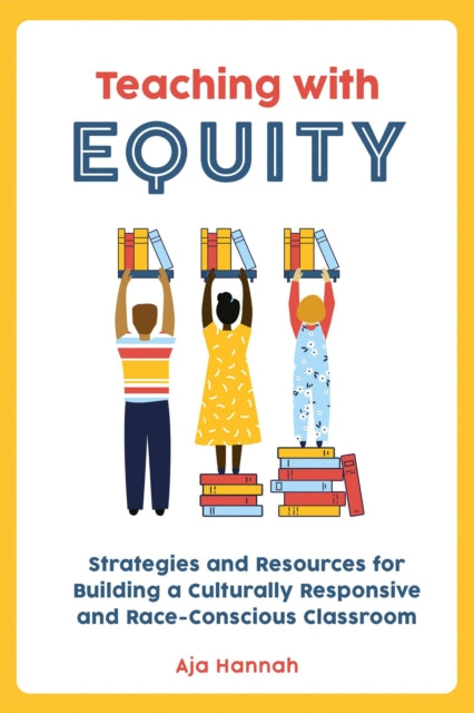 Book cover of: Teaching with Equity. By: Aja Hannah