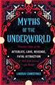 Book cover of: Myths of the Underworld. By: Lindsay Christinee