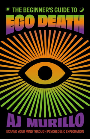 The Beginner's Guide to Ego Death