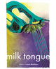 Book cover of: Milk Tongue. By: Irène Mathieu