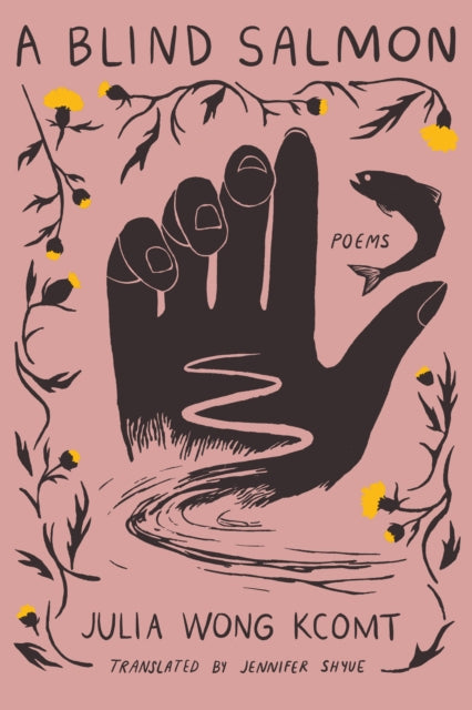 Book cover of: Blind Salmon. By: Julia Wong Kcomt