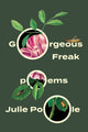 Book cover of: Gorgeous Freak. By: Julie Poole